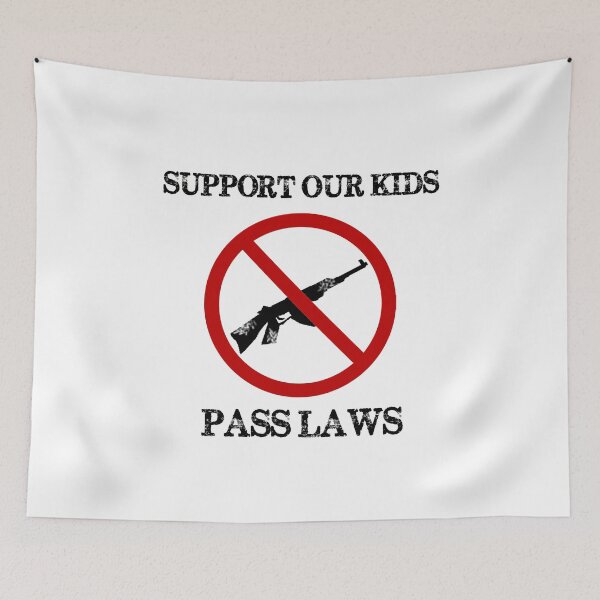 Item preview, Support Our Kids Pass Laws for Gun Reform Now  designed and sold by Greenguy79.