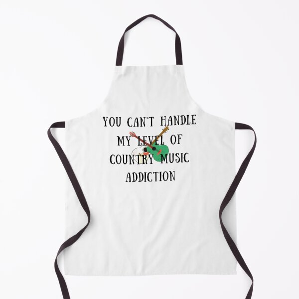 Item preview, You can't handle my level of country music addiction designed and sold by SAMAQUERA.