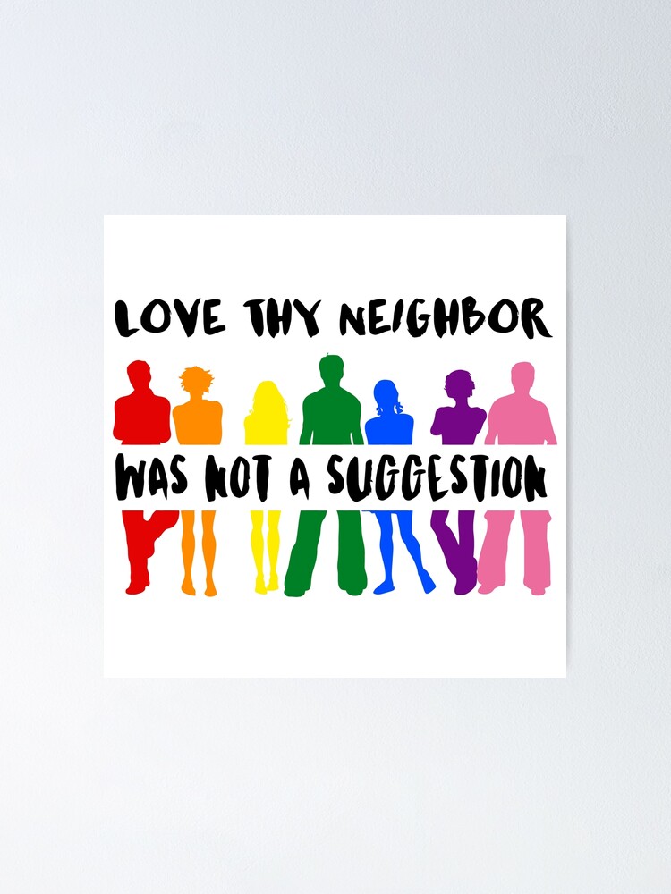 Love Thy Neighbor Poster For Sale By Graphikat Redbubble 5467