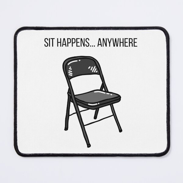 Item preview, Folding Chair: Sit Happens... Anywhere designed and sold by TeeStory13.