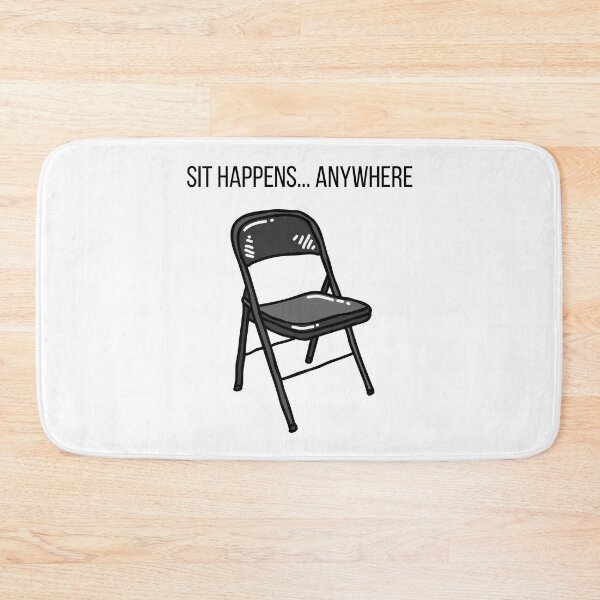 Item preview, Folding Chair: Sit Happens... Anywhere designed and sold by TeeStory13.