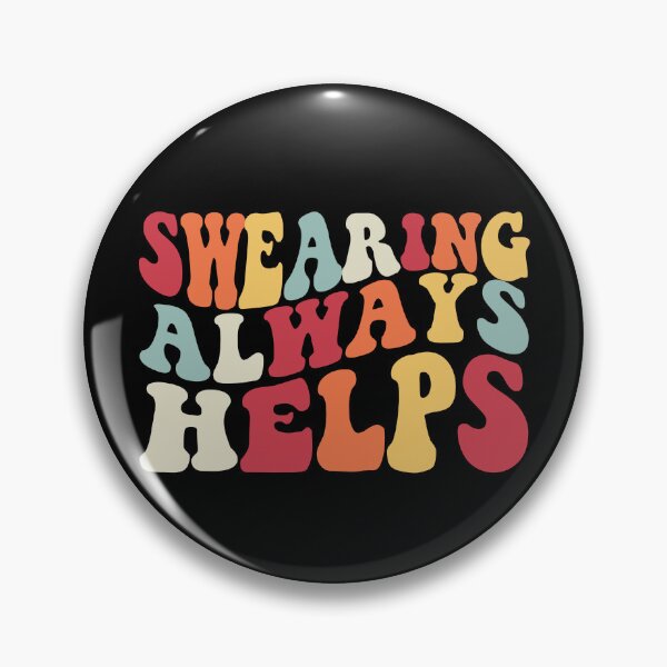 Item preview, Swearing Always Helps Funny Sarcasm Swearing Always Helps Gear designed and sold by DynamicDesign.