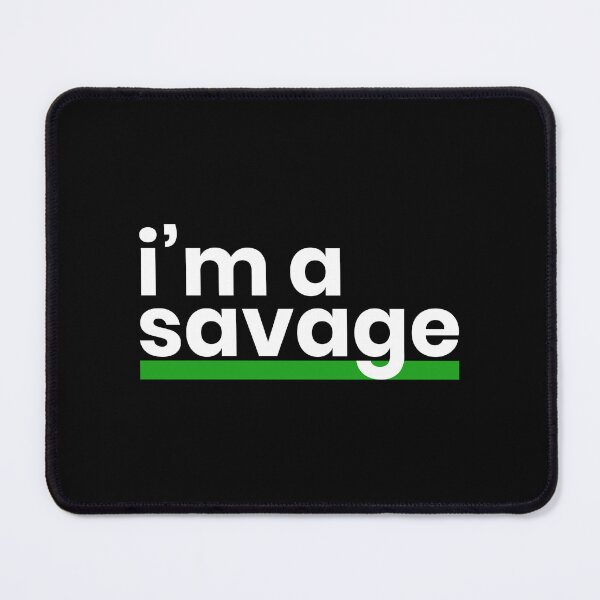 Item preview, I'm A Savage - White designed and sold by saivi.