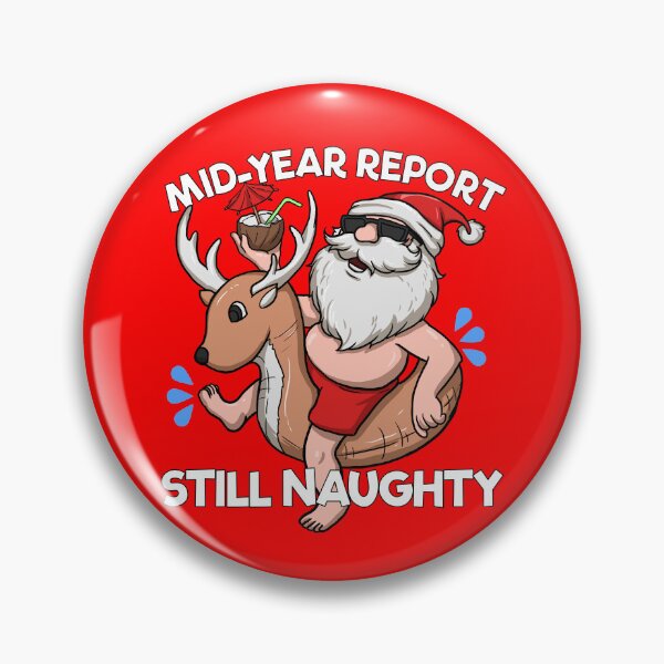 Item preview, Christmas In July Santa Floaty Mid-Year Report Still Naughty Gear designed and sold by DynamicDesign.