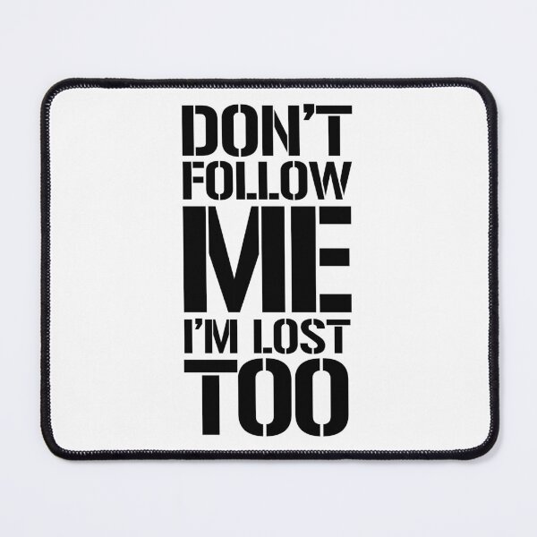 Item preview, don’t follow me Im lost too designed and sold by EmeraldeaArt.