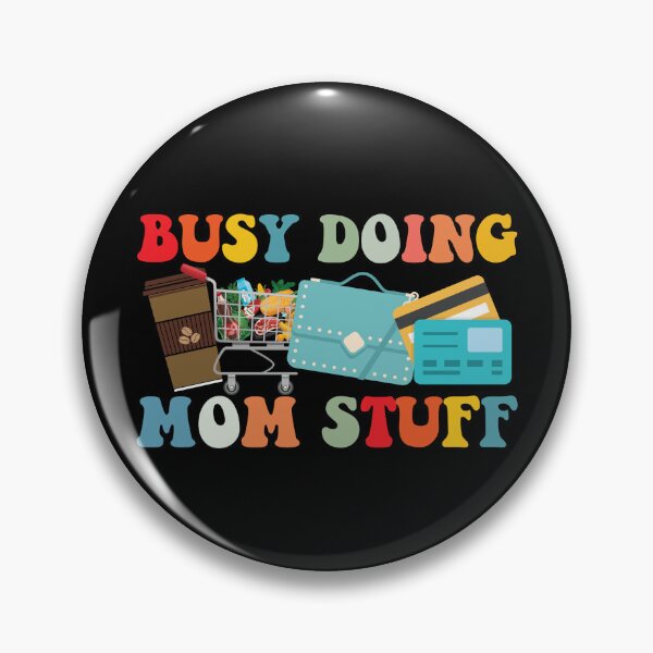 Artikelvorschau, Busy Doing Mom Stuff Funny Mother's Day Busy Doing Mom Stuff Gear entworfen und verkauft von DynamicDesign.