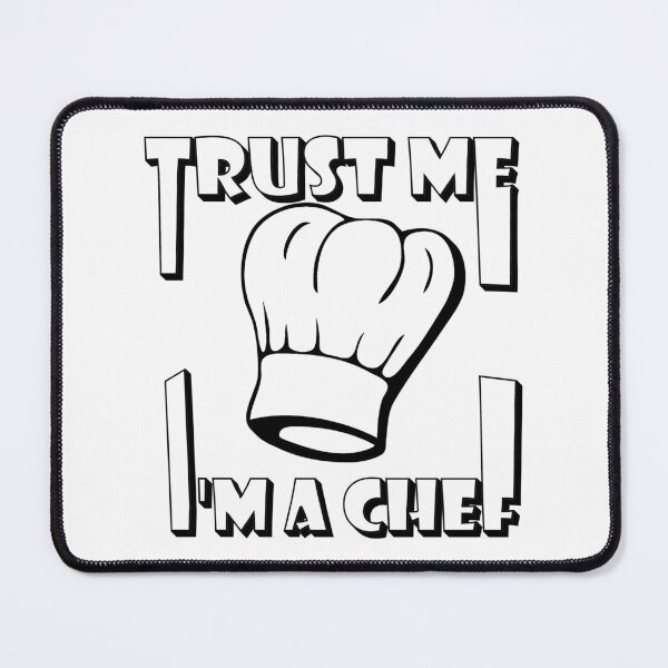 Item preview, trust me I am a chef designed and sold by sednalafandy79.