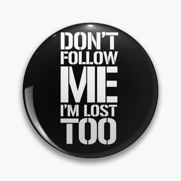 Item preview, don’t follow me Im lost too - white text  designed and sold by EmeraldeaArt.