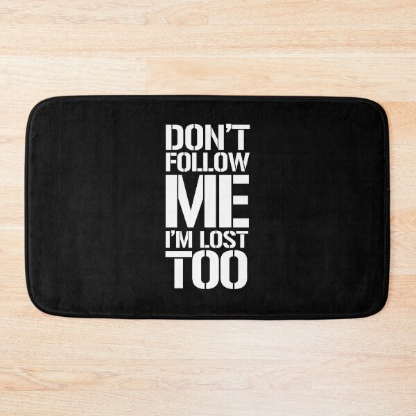 Item preview, don’t follow me Im lost too - white text  designed and sold by EmeraldeaArt.