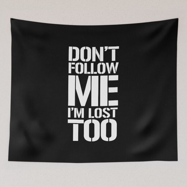 Item preview, don’t follow me Im lost too - white text  designed and sold by EmeraldeaArt.