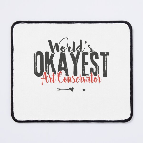 Item preview, World's Okayest Art Conservator Funny Saying designed and sold by Graphic-hunt.