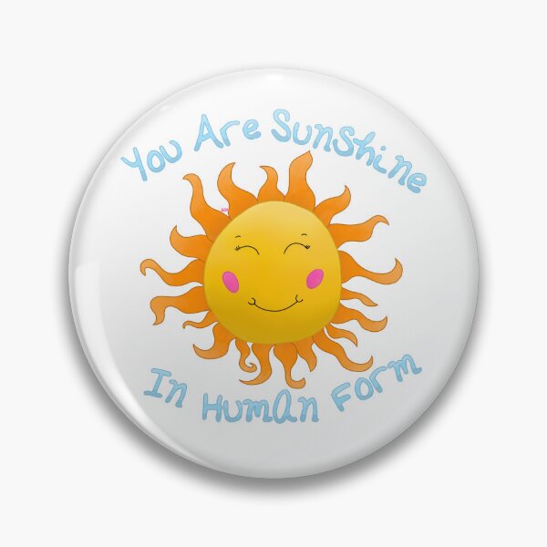 Item preview, You Are Sunshine In Human Form designed and sold by Sydney Art.