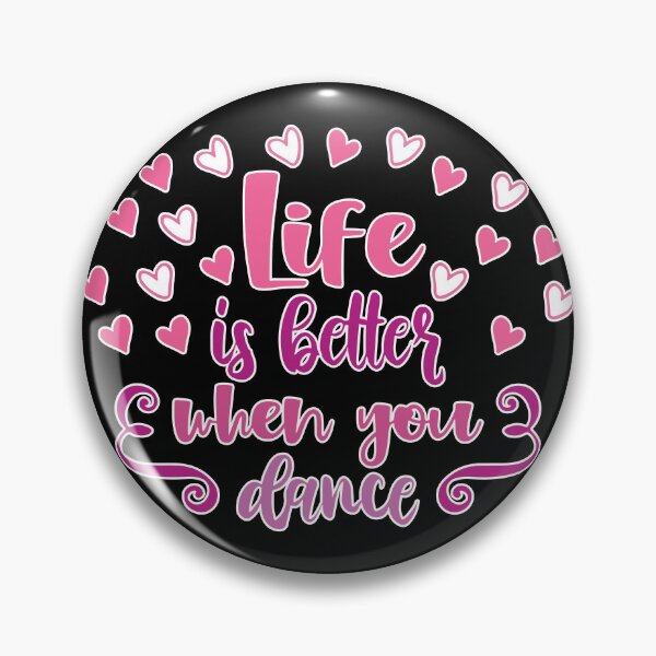 Item preview, Life is better when you dance designed and sold by Lefteris Betsis.