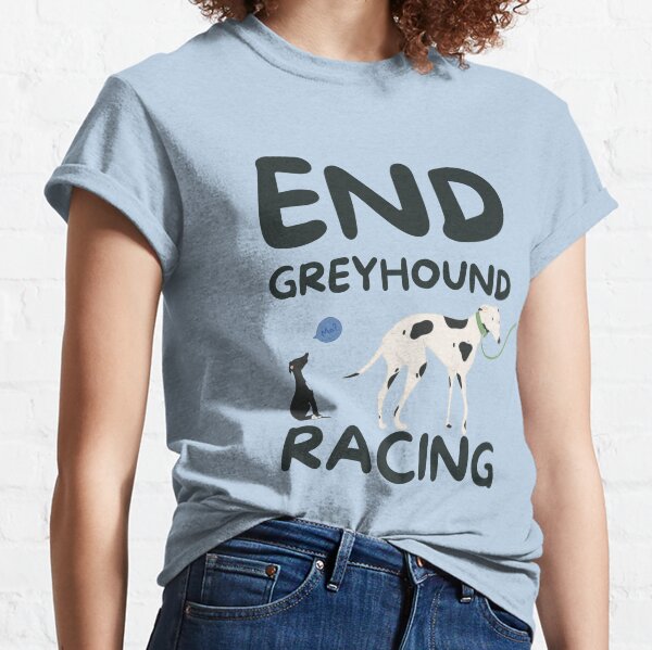 Item preview, End Greyhound Racing  designed and sold by LilyLongnose.