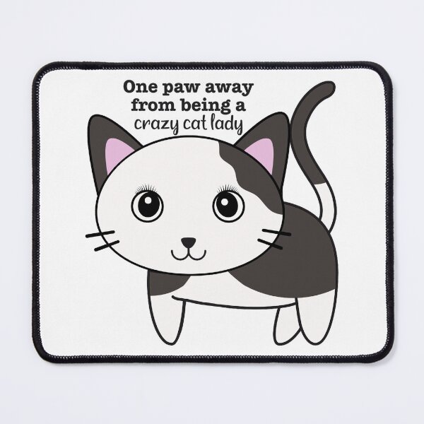 Item preview, One Paw Away From Being a Crazy Cat Lady designed and sold by leilathetripawd.