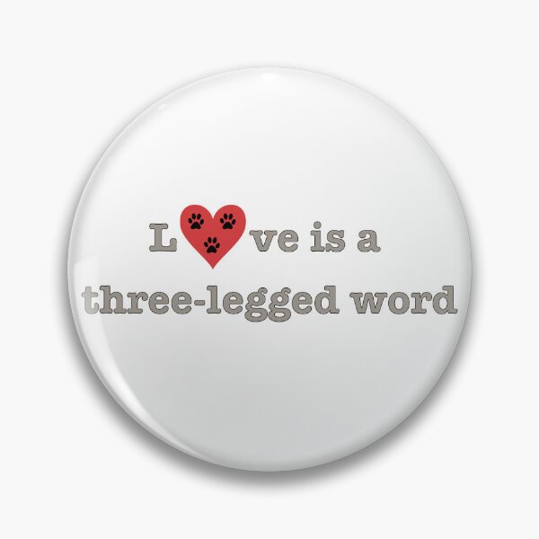 Item preview, Love is a three-legged word designed and sold by leilathetripawd.