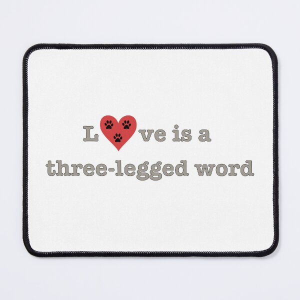 Item preview, Love is a three-legged word designed and sold by leilathetripawd.