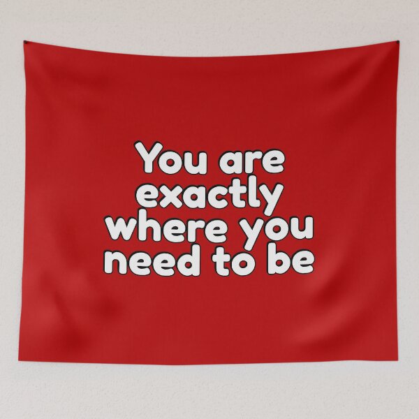Item preview, Positive affirmations - You Are Exactly Where You Need To Be  designed and sold by Inspirationmotivation.