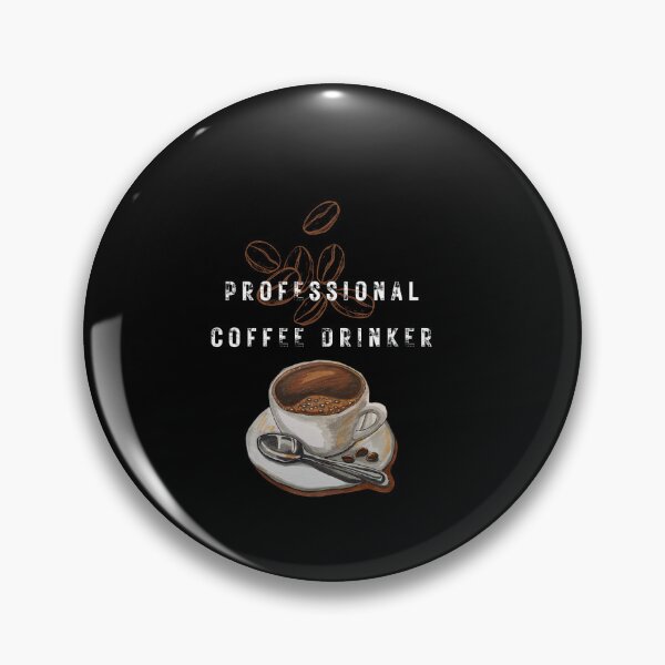 Item preview, Proffesional Coffee Drinker! designed and sold by Sunbirds.