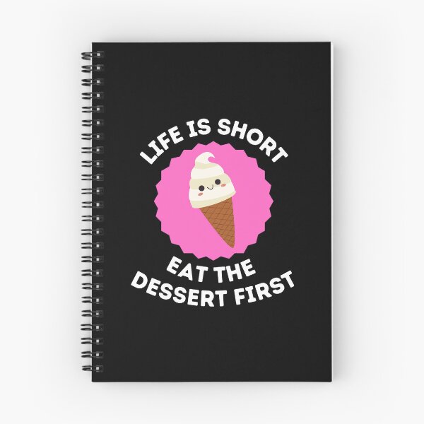 Item preview, Life Is Short, Eat The Dessert First - Funny Food and Chef Quotes designed and sold by ethanzakicab.