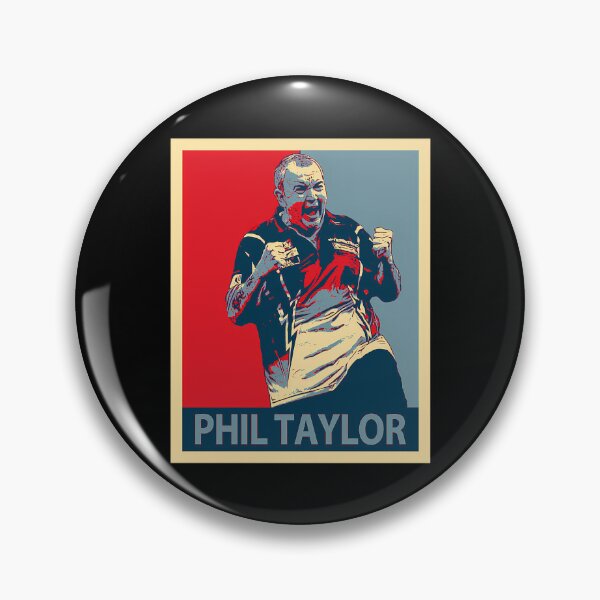 Phil Taylor Pins and Buttons for Sale
