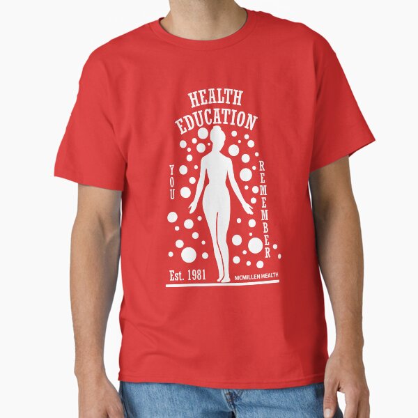 Health Education You Remember Classic T-Shirt