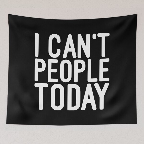 Item preview, I Can't People Today - Funny Sayings designed and sold by texteestore.