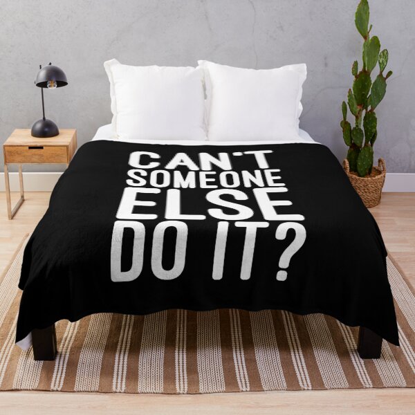 Item preview, Can't Someone Else Do It - Funny Sayings designed and sold by texteestore.