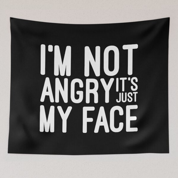 Item preview, I'm Not Angry It's Just My Face - Funny Sayings designed and sold by texteestore.