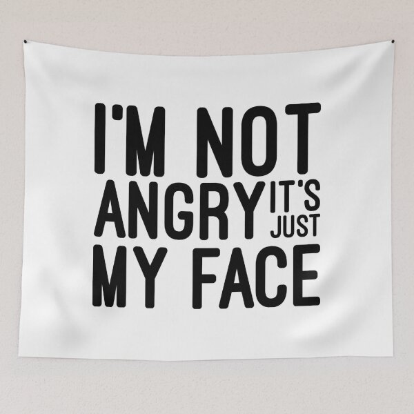 Item preview, I'm Not Angry It's Just My Face - Funny Sayings designed and sold by texteestore.