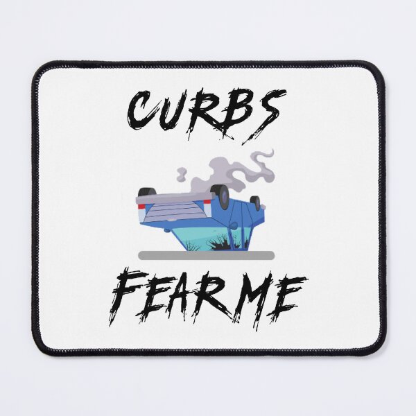 Item preview, CURBS FEAR ME | Funny Driving For New or Bad Drivers  designed and sold by SomeDesignThing.