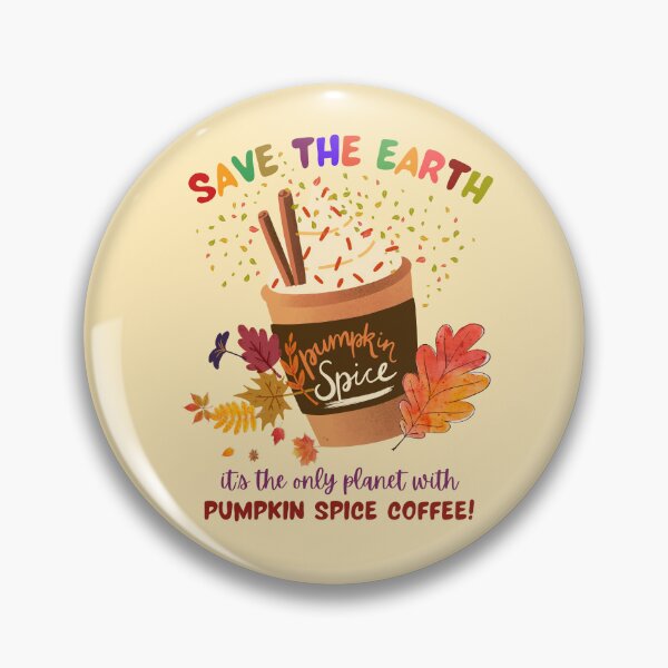 Item preview, Save the Earth, It's the Only Planet with Pumpkin Spice Coffee - Eco Thanksgiving & Fall designed and sold by FCS Specialties LLC.