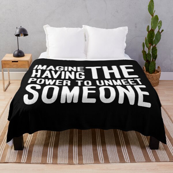 Item preview, Imagine Having The Power To Unmeet Someone - Funny Sayings designed and sold by texteestore.