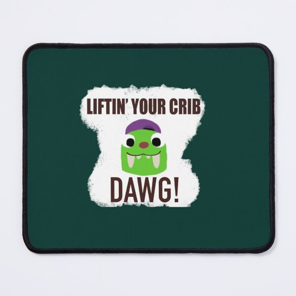 Item preview, LIFTIN’ YOUR CRIB DAWG   designed and sold by PoppyIslandShop.
