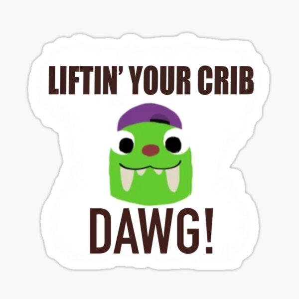 Item preview, LIFTIN’ YOUR CRIB DAWG   designed and sold by PoppyIslandShop.