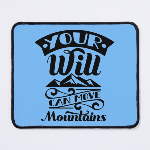 Item preview, Your Will Can Move Mountains designed and sold by Giro-design.