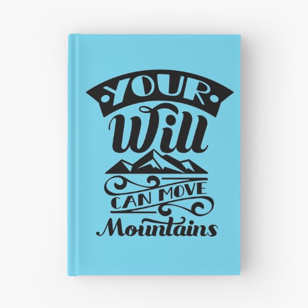 Item preview, Your Will Can Move Mountains designed and sold by Giro-design.