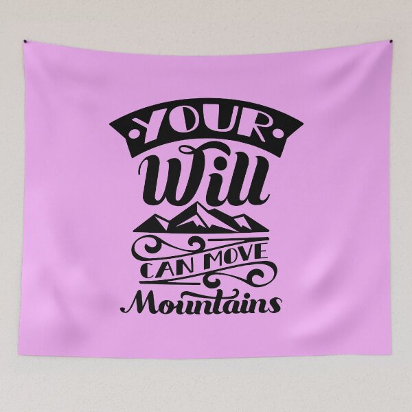 Item preview, Your Will Can Move Mountains designed and sold by Giro-design.