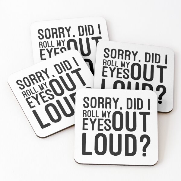 Item preview, Sorry, Did I Roll My Eyes Out Loud - Funny Sayings designed and sold by texteestore.