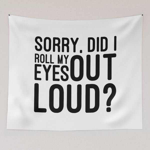 Item preview, Sorry, Did I Roll My Eyes Out Loud - Funny Sayings designed and sold by texteestore.