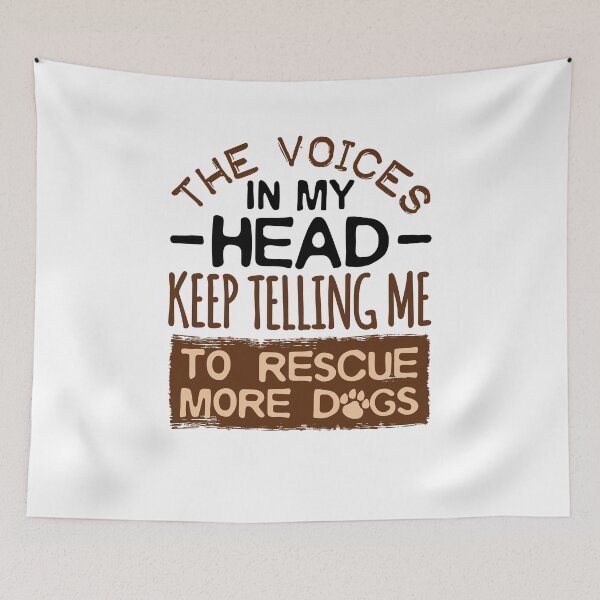 Item preview, The Voices in My Head Keep Telling Me to  Rescue More Dogs designed and sold by jaygo.