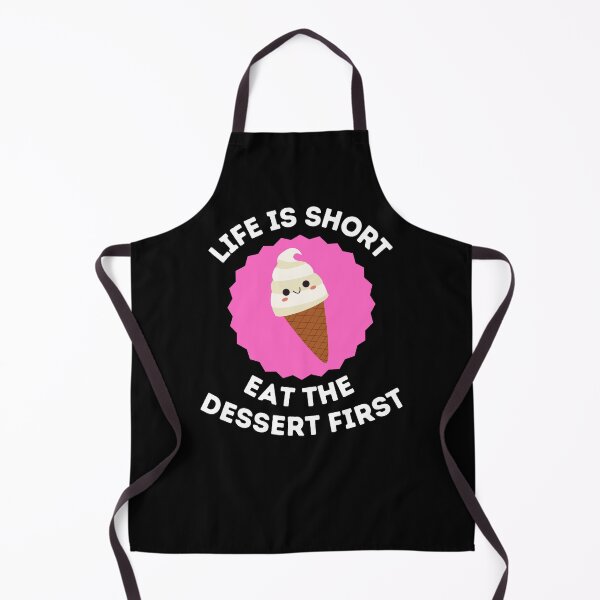 Item preview, Life Is Short, Eat The Dessert First - Funny Food and Chef Quotes designed and sold by ethanzakicab.