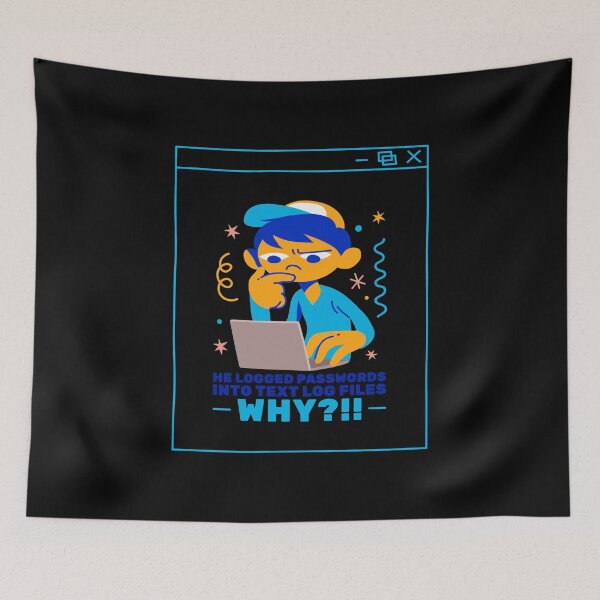Item preview, He Logged Passwords - DSP designed and sold by DSP Designs.