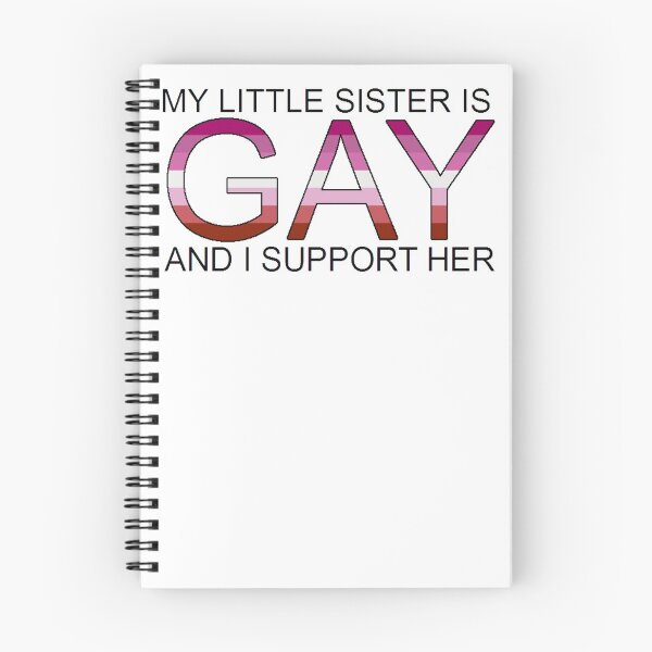 Item preview, my little sister is GAY and I support her designed and sold by FireLemur.