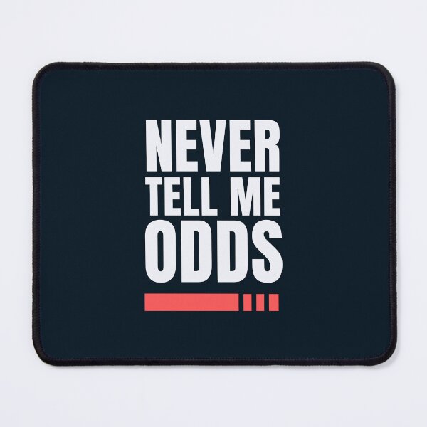 Item preview, Never Tell Me The Odds designed and sold by dooddles.