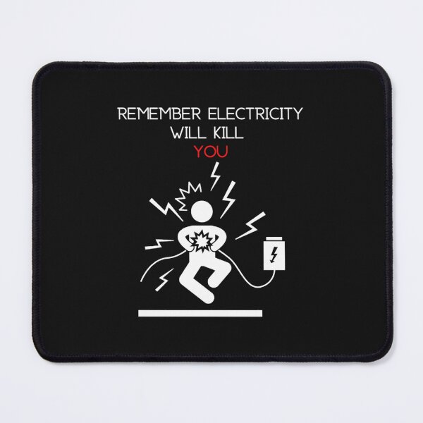 Item preview, Remember Electricity Will Kill You designed and sold by garridog.