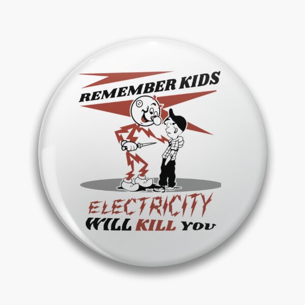 Item preview, Remember Kids Electricity Will Kill You   designed and sold by garridog.