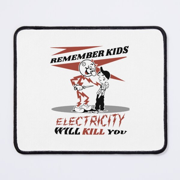 Item preview, Remember Kids Electricity Will Kill You designed and sold by garridog.