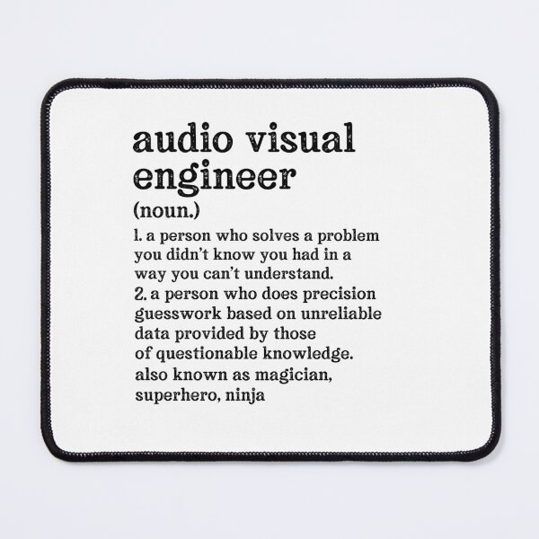 Item preview, AV Engineer Definition: A Person Who Does Precision Guesswork Based On Unreliable Data Provided By Those Of Questionable Knowledge. See Also: Magician, Superhero, Ninja designed and sold by TeesYouWant.