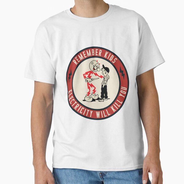 Item preview, Remember Kids Electricity Will Kill You T-T- designed and sold by garridog.